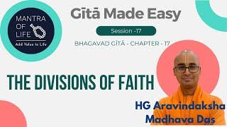 Chapter -17 Bhagavad Gītā - HG Aravindaksha Madhava Das