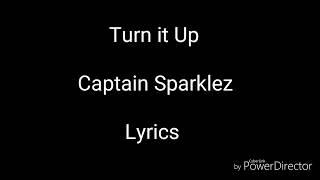 Turn it Up Lyrics - Captain Sparklez