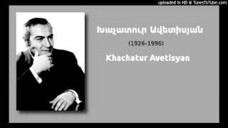 Հայուհի   Խաչատուր Ավետիսյան   Hayuhi   Khachatur Avetisyan