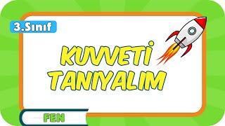 Kuvveti Tanıyalım  3.Sınıf Fen #2024