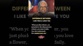 Apj Abdul kalam sir quotes | Difference Between I love you & I like you |  #motivation #kalam