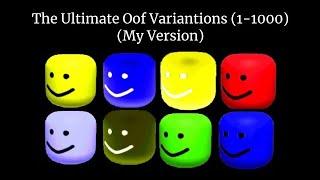 The Ultimate Oof Variantions (1-1000) (My Version)