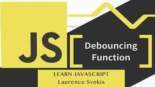 Implement a Debouncing Function in JavaScript | Taught by Laurence Svekis