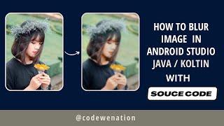 How to Blur an Image in Android Studio | Java/Kotlin | Codewenation