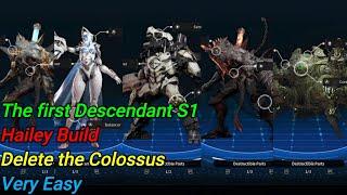 The first Descendant S1 Hailey Build Delete the Colossus Very Easy 