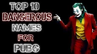 Top 10 Dangerous Names | Dangerous Names For Pubg Mobile