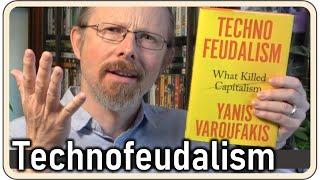 A great title, but not a great book! - Book Summary and Review - Technofeudalism by Yanis Varoufakis