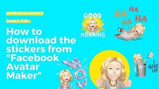 How to download the stickers from "Facebook Avatar Maker"