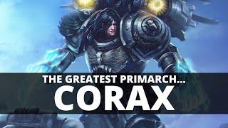 WHY CORAX IS THE GREATEST PRIMARCH!