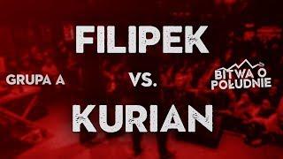 FILIPEK vs. KURIAN / Bitwa o Południe 2018 (Grupa A)