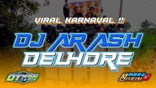 DJ ARASH - DEL HOREVIRAL KARNAVAL | MH OFFICIAL | OTNAIRA REMIX