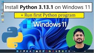 How to install Python 3.13.1 on Windows 11