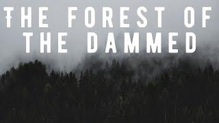 I Had To Explore the Forest of the Dammed - NoSleep Stories w/ Rain & Black Screen | Mr. Davis