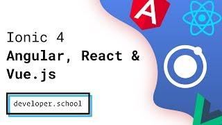 Ionic 4 - Angular, React and Vue.js