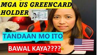 MGA DAPAT TANDAAN KAPAG US GREENCARD HOLDER!!!