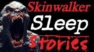 Skinwalker Sleep Stories