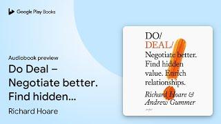 Do Deal – Negotiate better. Find hidden value.… by Richard Hoare · Audiobook preview