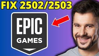 How To Fix Epic Games Error Code 2503 / 2502