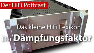 Das kleine HiFi Lexikon: Der Dämpfungsfaktor