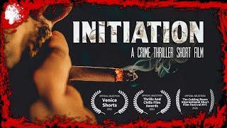 INITIATION | 2021 Award Winning Crime Thriller Short Film