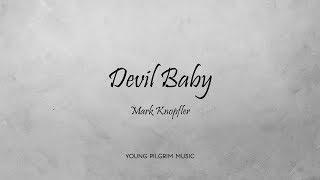 Mark Knopfler - Devil Baby (Lyrics) - Ragpicker's Dream (2002)