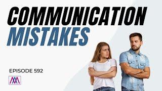 592: Top 3 Communication Mistakes Couples Make & How to Avoid Them