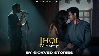 2025 Jhol Mashup | SICKVED Stories | Best Of Love Mashup