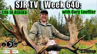 SJR TV | Week 640: Life in Alaska with Cory Loeffler