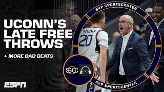 UConn's LATE FREE THROWS and more BAD BEATS  | SC with SVP