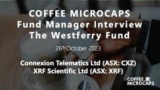 Westferry Fund Microcap Fund Manager Interview Series (CXZ & XRF)#coffeemicrocaps