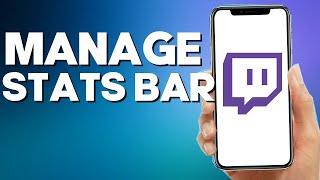 How to Manage Stats Bar on Twitch Mobile App