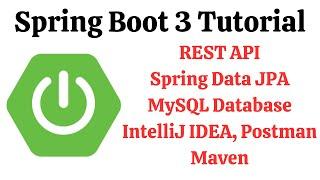 Java Spring Boot REST API Tutorial using Spring Boot 3, JPA/Hibernate, MySQL, IntelliJ IDEA, Postman