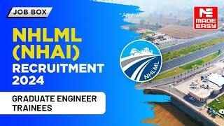 NHLML(NHAI) Recruitment 2024 | Graduate Engineer Trainee | Detailed Notification Out |MADE EASY