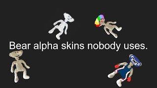 Bear alpha - Skins that nobody uses and my opinion on them