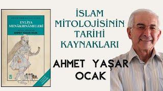 İslam Mitolojisinin Tarihi Kaynakları: MENAKIBNAMELER 🪶 Ahmet Yaşar Ocak Kitap İncelemesi 