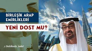 Birleşik Arap Emirlikleri yeni dost mu? | 3 dkda Gündem