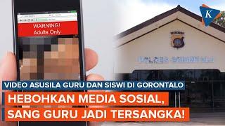 Heboh Video Syur Guru dan Siswi di Gorontalo, Sang Guru Jadi Tersangka!