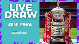 Semi-Final Draw | Adobe Women's FA Cup 2024-25