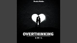 Overthinking (Amaka Riddim)