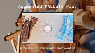 Augmented MALLETS Play | Acoustic Instruments Reinvented | ARTURIA Free Gift