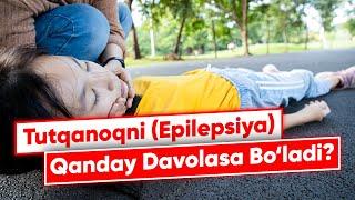 Tutqanoq Kasalligini Davolash - Epilepsiyani Davolash