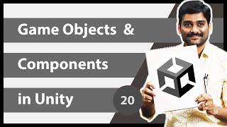 Game Objects and Components in Unity - Unity Engine Tutorial 20