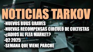 NUEVOS PROBLEMAS GRAVES EN EL JUEGO, NOVEDADES CIRCULO, ¿FLEA? Q2025  - NOTICIAS TARKOV #36