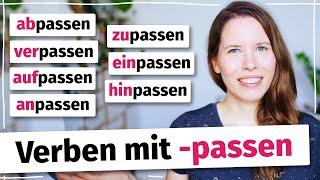 Verben mit "passen": abpassen, verpassen, anpassen, aufpassen, hinpassen (Deutsch B2, C1)