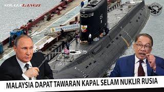 SELEPAS TAWARAN SU-57 !! Kerajaan Rusia Turut Menawarkan Malaysia Pembinaan Kapal Selam Nuklir