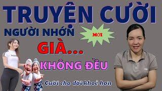 GIÀ HÔNG ĐỀU. Tuyển Tập truyện cười tiếu lâm hay Vô đối CƯỜI XỈU KHOAI nghe là thích, Bé Hưng TV