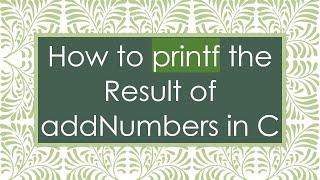 How to printf the Result of addNumbers in C