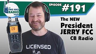 The NEW President Jerry FCC CB Radio is here! | TWRS-191