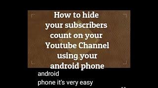 How to hide subscribers count on Youtube channel using an android phone 2021