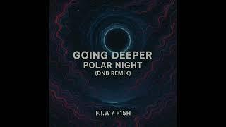 F15H - Going Deeper "Polar night" (dnb remix)